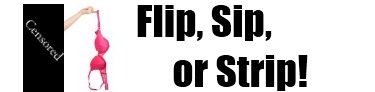 Flip, Sip, or Strip Drinking Game